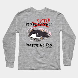 Big SISTER is watching you Long Sleeve T-Shirt